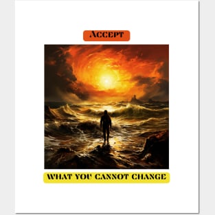 Accept what you cannot change Posters and Art